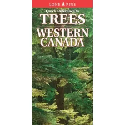 Quick Reference To Trees Of Western Canada 1