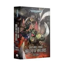 Warhammer Black Library: Grazghkull Thraka, Warlord Of Warlords 1