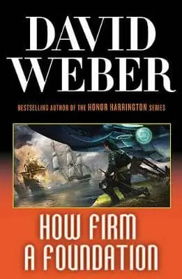 David Weber: How Firm A Foundation [2011] Hardback 1