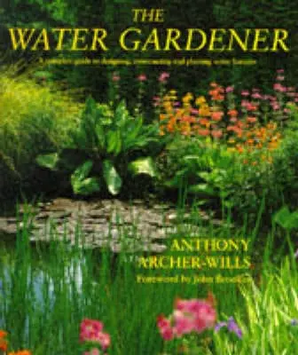 Anthony Archer-Wills: The Water Gardener [1993] Hardback 1