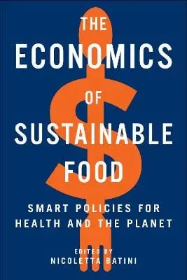 Nicoletta Batini: The Economics Of Sustainable Food [2021] Paperback 1