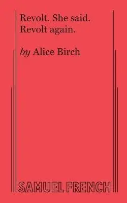 Alice Birch: Revolt. She Said. Revolt Again. [2017] Paperback 1