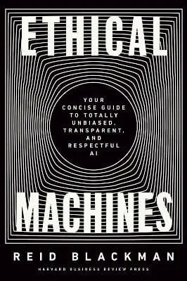 Reid Blackman: Ethical Machines [2022] Hardback 1