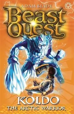 Adam Blade: Beast Quest: Koldo The Arctic Warrior [2009] 1