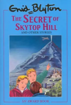 Enid Blyton: The Secret Of Skytop Hill [2006] Hardback 1