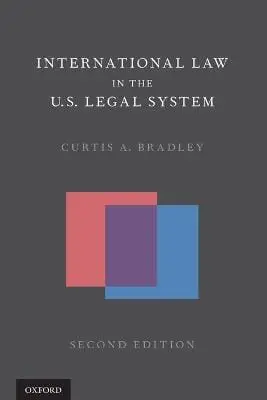 Curtis A. (William Van Alstyne Bradley: International Law In The U.S. Legal System [2015] Paperback 1