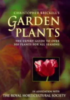 Christopher Brickell: Christopher Brickell's Garden Plants [1999] Paperback 1