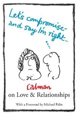 Calman: Lets Compromise And Say Im Right Z90 [2015] Paperback 1
