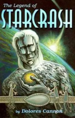 Dolores (Dolores Cannon) Cannon: Legend Of Starcrash [1994] Paperback 1