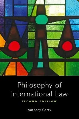 Anthony (Professor Of Internation Carty: Philosophy Of International Law [2017] 1