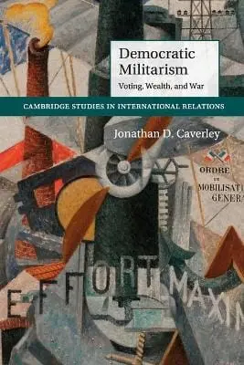 Jonathan D. (Northwestern Univ Caverley: Democratic Militarism [2014] Paperback 1