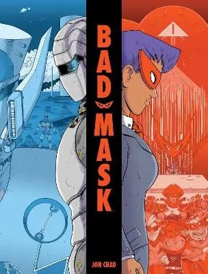 Jon Chad: Bad Mask: Volume 1 [2017] 1