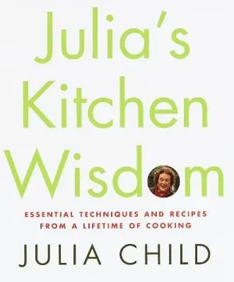 Julia Child: Julia's Kitchen Wisdom [2000] Hardback 1