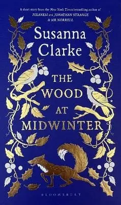 Susanna Clarke: The Wood At Midwinter [2024] Hardback 1