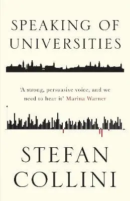 Stefan Collini: Speaking Of Universities [2018] 1