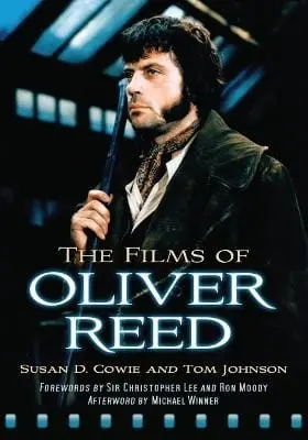 Susan D. Cowie: The Films Of Oliver Reed [2011] 1