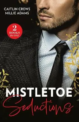 Caitlin Crews: Mistletoe Seductions: (Mills & Boon Modern) [2024] Paperback 1