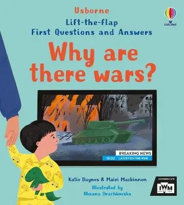 Katie Daynes: First Questions And Answers: Why Are There Wars? [2024] 1