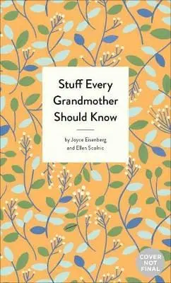 Joyce Eisenberg: Stuff Every Grandmother Should Know [2019] 1