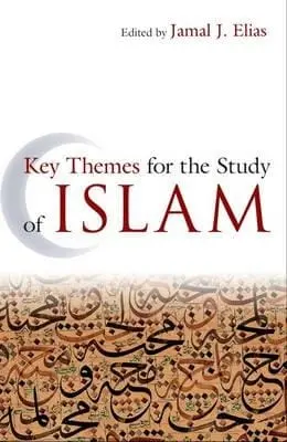 Jamal J. Elias: Key Themes For The Study Of Islam [2010] Trade Paperback 1
