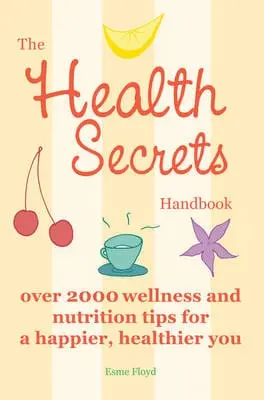 Esme Floyd: The Health Secrets Handbook [2010] Paperback 1