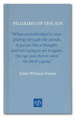 John Wilson Foster: Pilgrims Of The Air: The Passing Of The Passenger Pigeons [2014] Hardback 1