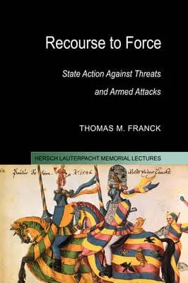 Thomas M. (New York University) Franck: Recourse To Force [2002] 1