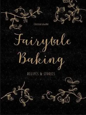 Christin Geweke: Fairytale Baking [2019] Hardback 1
