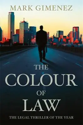 Mark Gimenez: The Colour Of Law [2006] Hardback 1