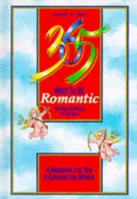 Gregory J. P. Godek: 365 Ways To Be Romantic [1995] Hardback 1