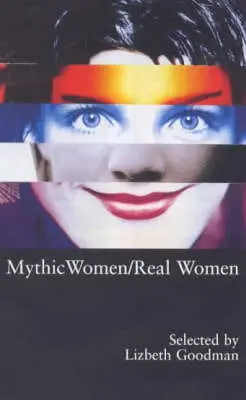 Lizbeth Goodman: Mythic Women/Real Women [2000] Paperback 1