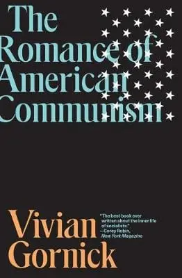 Vivian Gornick: The Romance Of American Communism [2020] Paperback 1
