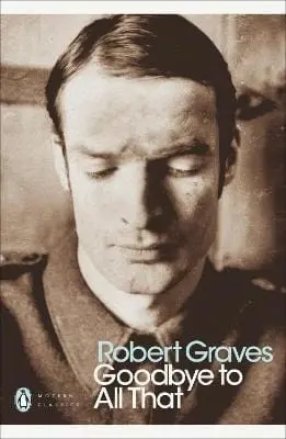 Robert Graves: Goodbye To All That [2000] Paperback 1