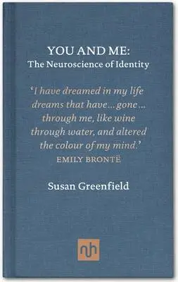 Susan Greenfield: You And Me: The Neuroscience Of Identity [2011] Hardback 1