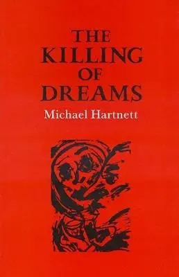Michael Hartnett: The Killing Of Dreams [1992] 1