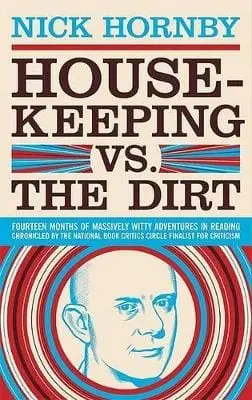 Nick Hornby: Housekeeping Vs. The Dirt [2006] Paperback 1