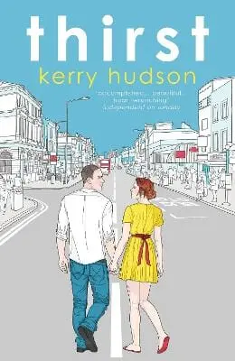 Kerry Hudson: Thirst [2015] Paperback 1