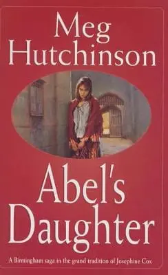 Meg Hutchinson: Abel's Daughter [1996] Hardback 1
