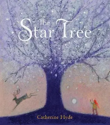 Catherine Hyde: The Star Tree [2016] Hardback 1