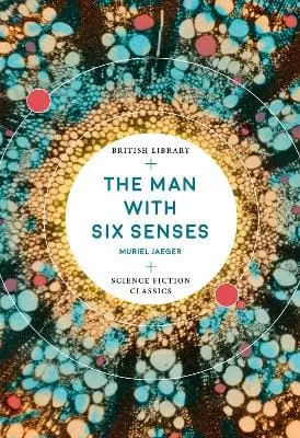 Muriel Jaeger: The Man With Six Senses [2020] 1