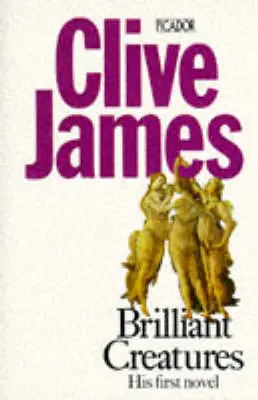 Clive James: Brilliant Creatures [1984] Paperback 1