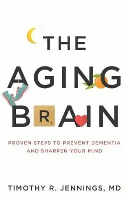 Timothy R. Jennings: The Aging Brain [2018] Paperback 1
