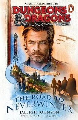 Jaleigh Johnson: Dungeons & Dragons: Honor Among Thieves: The Road To Neverwinter [2024] Paperback 1