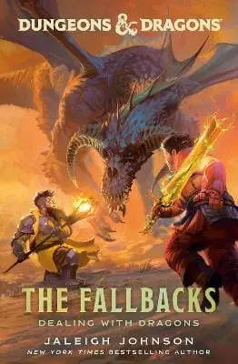 Jaleigh Johnson: Dungeons & Dragons: The Fallbacks: Dealing With Dragons [2025] Hardback 1