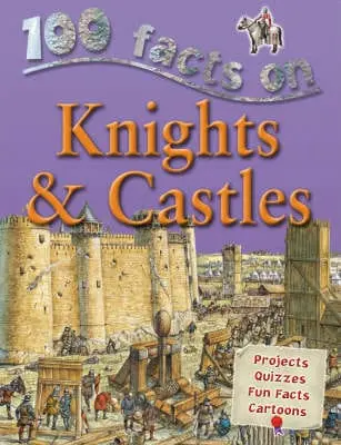 Miles Kelly: 100 Facts - Knights & Castles [2014] Paperback 1