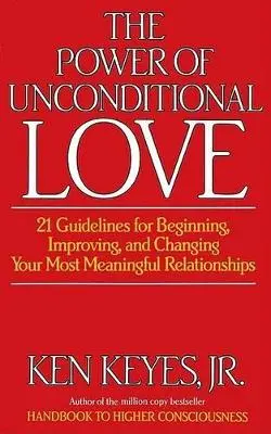 Ken Keyes: The Power Of Unconditional Love [1993] Paperback 1