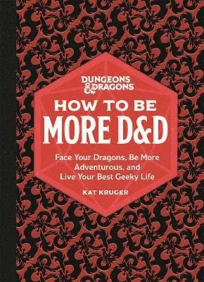Kat Kruger: Dungeons & Dragons: How To Be More D&D [2022] Hardback 1