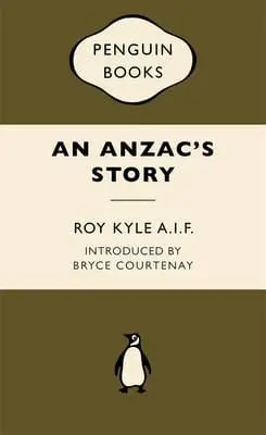 Roy (A.I.F.) Kyle: An Anzac's Story [2014] Paperback 1