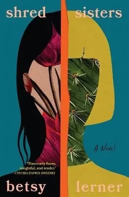Betsy Lerner: Shred Sisters [2024] Hardback 1