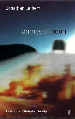 Jonathan Lethem: Amnesia Moon [2004] Paperback 1